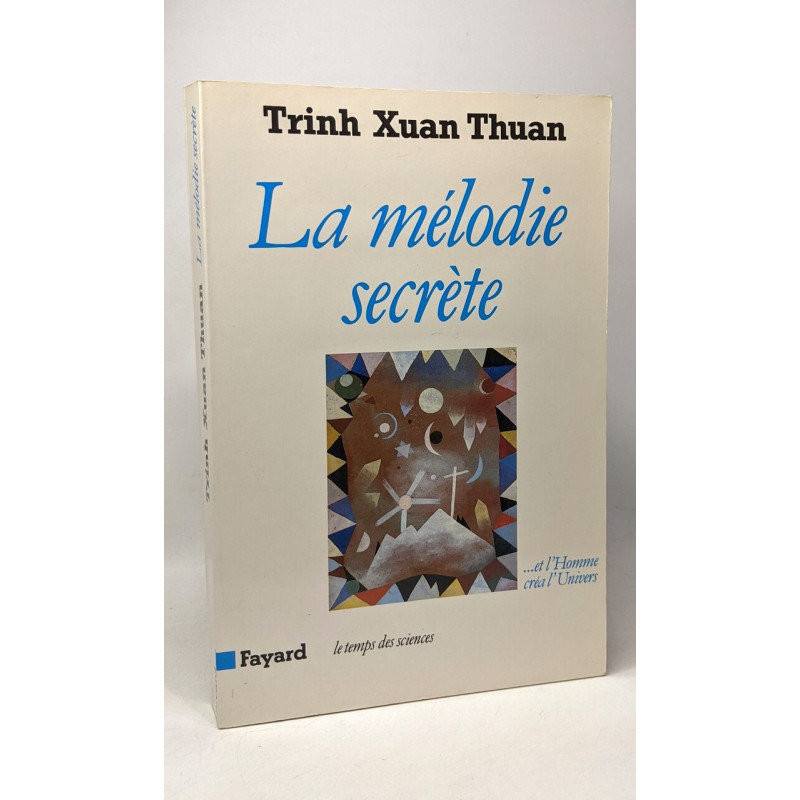 La Mélodie Secrète...- Et L'homme Créa L'univers