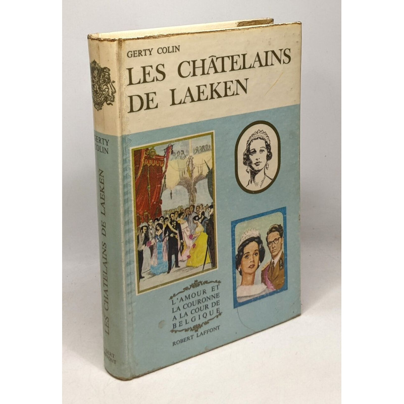 Les chatelains de Laeken - l'amour et la couronne