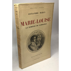 Marie-Louise la Némésis de Napoléon. Traduction française du...