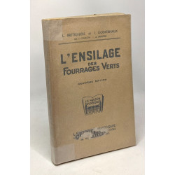 L'ensilage des fourrages verts - deuxième édition revue et complétée