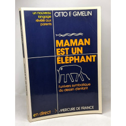 Maman est un éléphant - un nouveau langage révélé aux parents:...