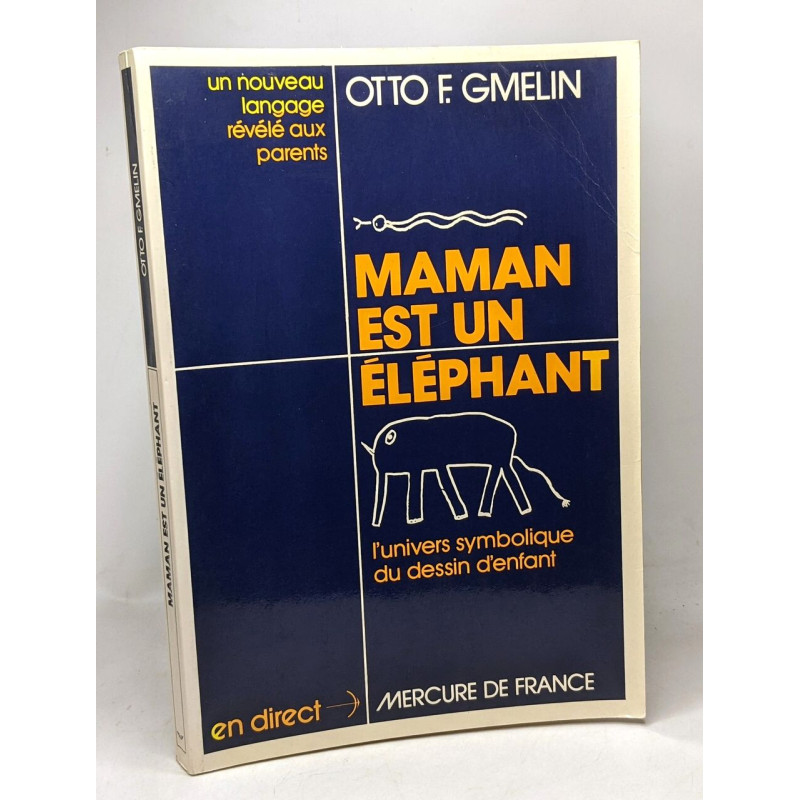 Maman est un éléphant - un nouveau langage révélé aux parents:...