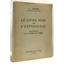 Le livre noir de l'espionnage - les dessous de la guerre de l'ombre