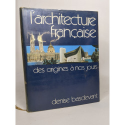 L'architecture française des origines à nos jours avec la...