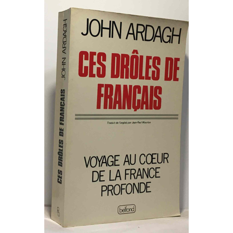 Ces drôles de français : voyage au coeur de la France profonde