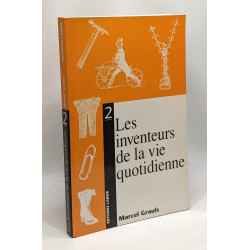 Les inventeurs de la vie quotidienne Tome 2