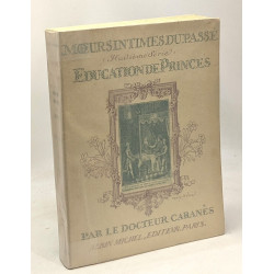 Moeurs intimes du passé - huitième série - Éducation de Princes...