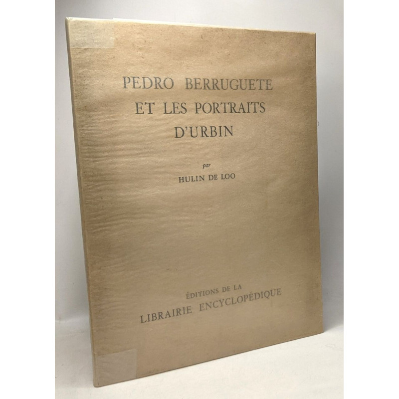 Pedro Berruguete et les portraits d'Urbin --- exemplaire numéroté...