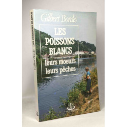 LES POISSONS BLANCS . LEURS MOEURS LEURS PECHES