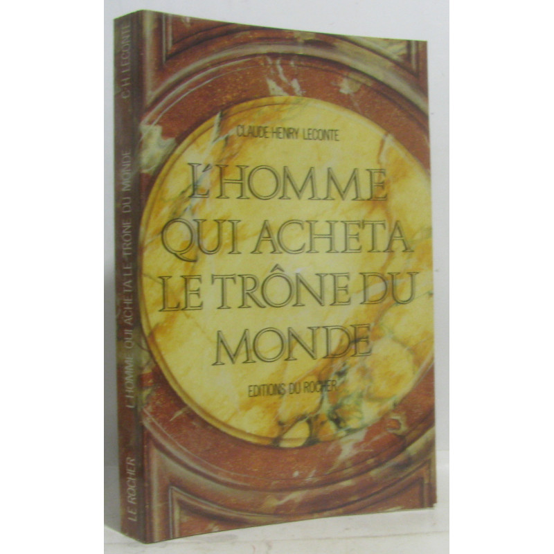 L'homme qui acheta le trône du monde