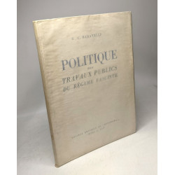 POLITIQUE DES TRAVAUX PUBLICS DU REGIME FASCISTE - Conception...