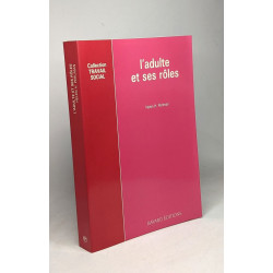 L'adulte et ses rôles - collection travail social