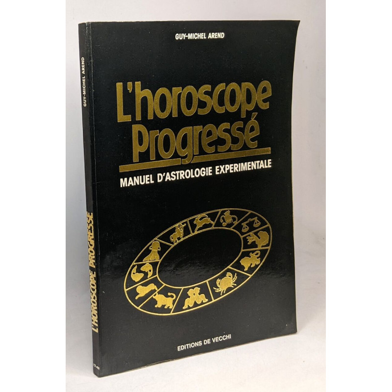 L'horoscope progresse : manuel d'astrologie experimentale