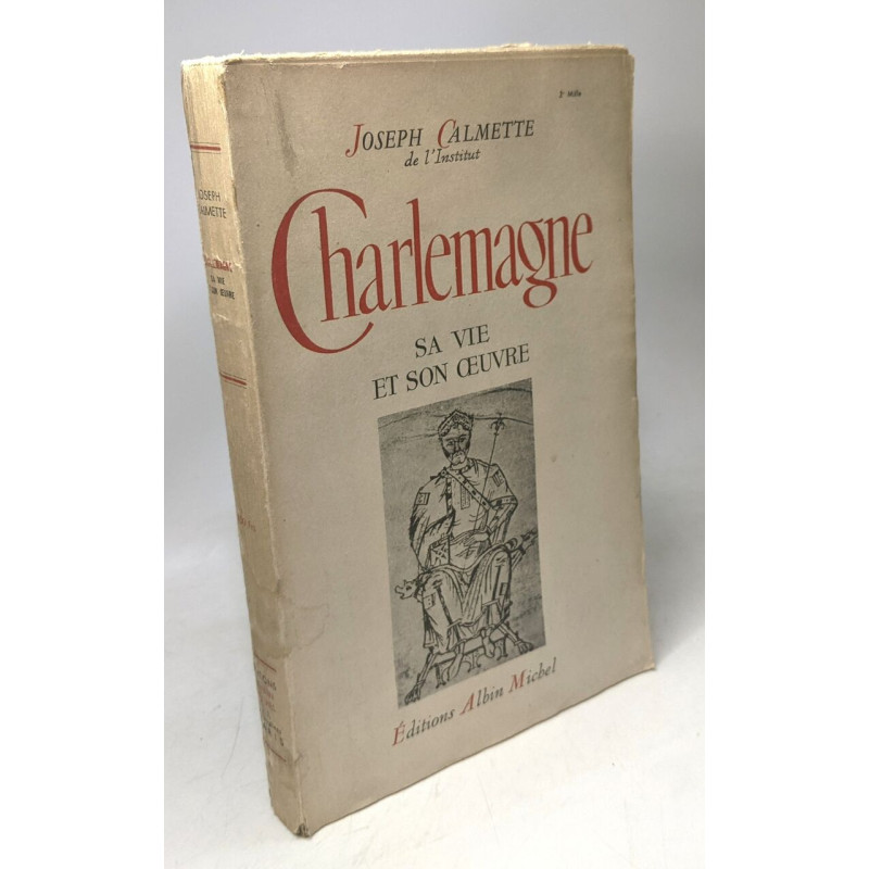 Charlemagne - sa vie son oeuvre
