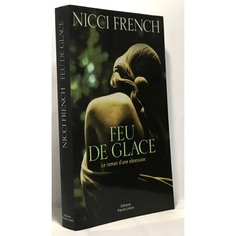 Feu de glace le roman d'une obsession