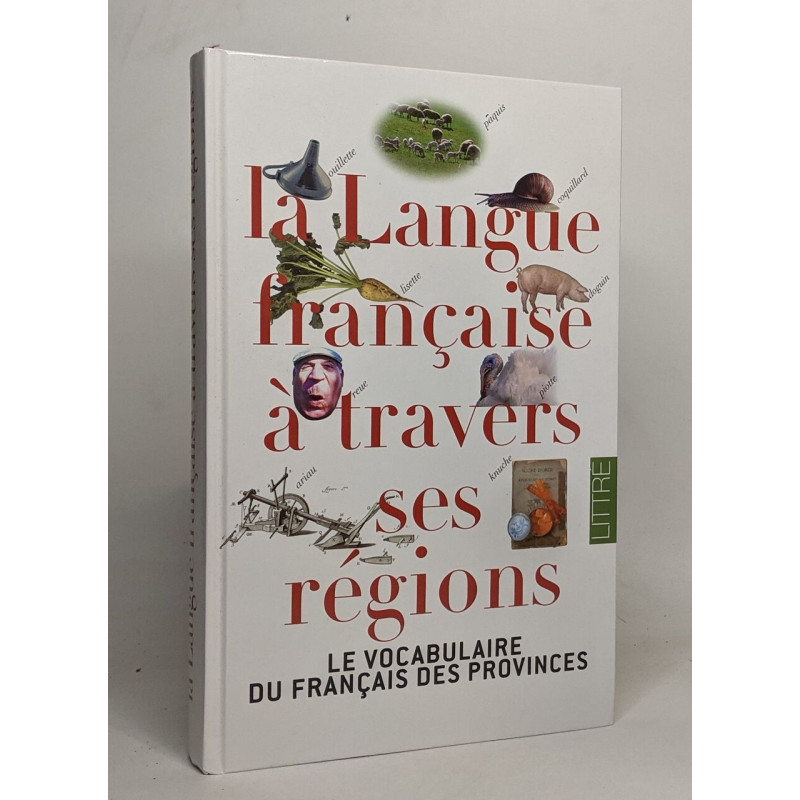 La langue française à travers ses régions. Le vocabulaire du...