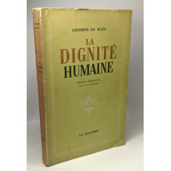 La dignité humaine - édition définitive revue et corrigée