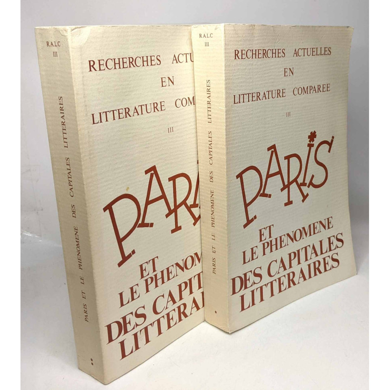 Recherches actuelles en littérature comparée III --- Paris et les...