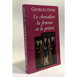 Le chevalier la femme et le prêtre : Le mariage dans la France...