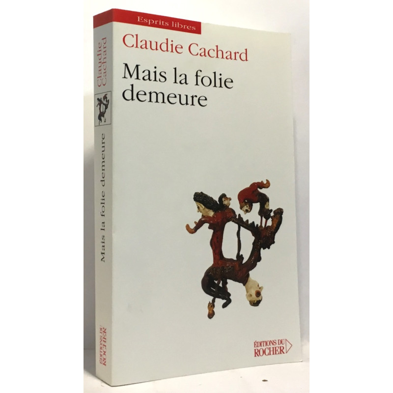 Mais la folie demeure
