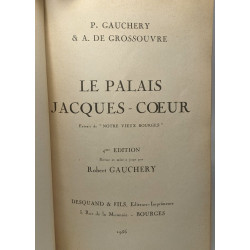 Le palais Jacques-Coeur - extrait de "notre vieux Bourges" - 4e...