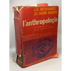 L'anthropologie de l'homme primitif aux sociétés d'aujourd'hui ---...