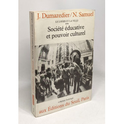 Société éducative et pouvoir culturel - Le loisir et la ville TOME...