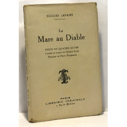 La mare au diable - pièce en quatre actes d'après le roman de...