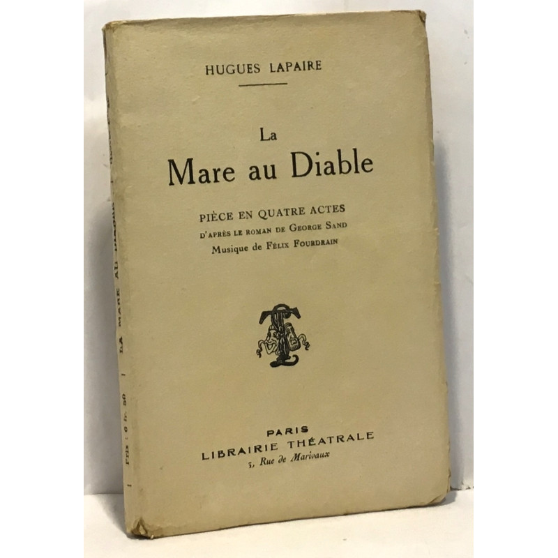 La mare au diable - pièce en quatre actes d'après le roman de...
