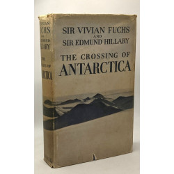 The Crossing of Antarctica - the commonwealth trans-antarctic...
