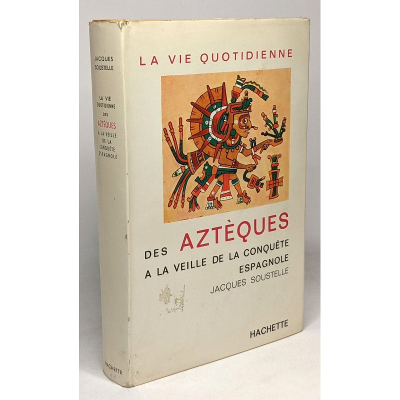 La vie quotidienne des Aztèques à la veille de la conquête espagnole