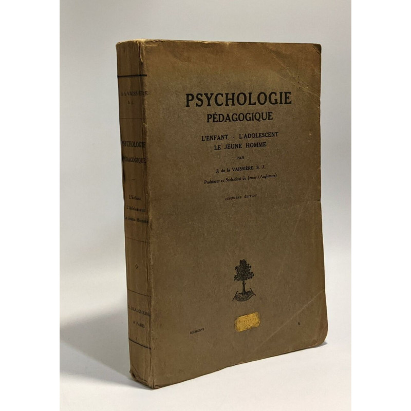 Psychologie pédagogique - L'enfant - L'adolescent - Le jeune homme...