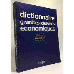 Dictionnaire des grandes oeuvres économiques 1ère édition