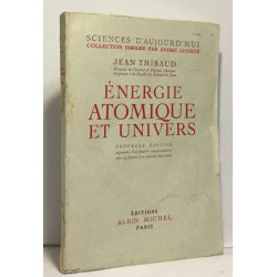 Énergie atomique et univers - science d'aujourd'hui collection...