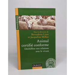 Animal certifié conforme - Déchiffrer nos relations avec le vivant