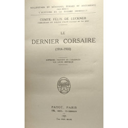 Le dernier corsaire 1914-1918 - collection de mémoires étude et...