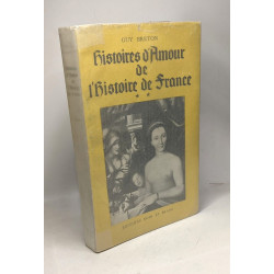 Histoires d'amour de l'Histoire de France - TOME SECOND