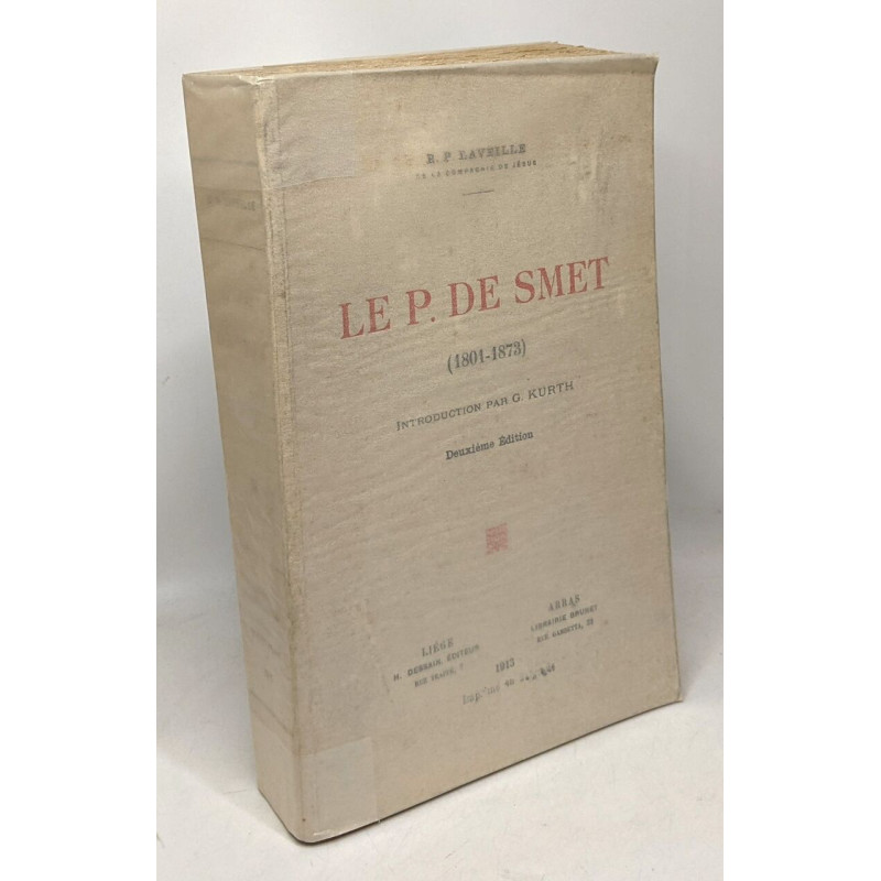 Le P. de Smet (1801-1873) introduction par G. Kurth - deuxième édition