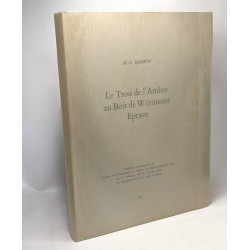 Le Trou de l'Ambre au Bois de Wérimont Eprave --- Monographies...