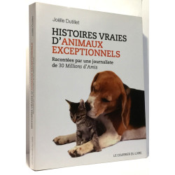 Histoires vraies d'animaux exceptionnels : Racontées par une...