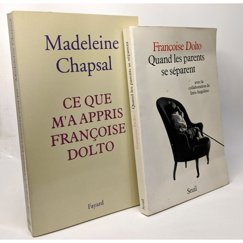 Ce que m'a appris Françoise Dolto + Quand les parents se séparent...