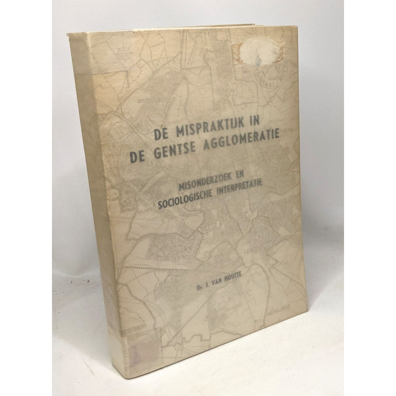 De mispraktijk in de gentse agglomeratie - misonderoek en...