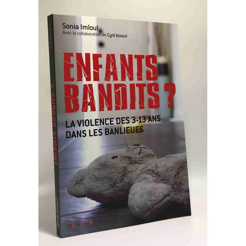 Enfants bandits ? - la violence des 3-13 ans dans les banlieues