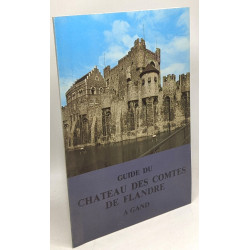 Guide du Château des comtes de Flandre à Gand