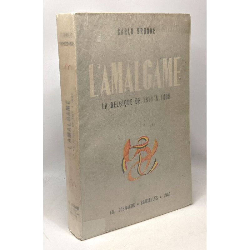 L'amalgame La Belgique de 1814 à 1830