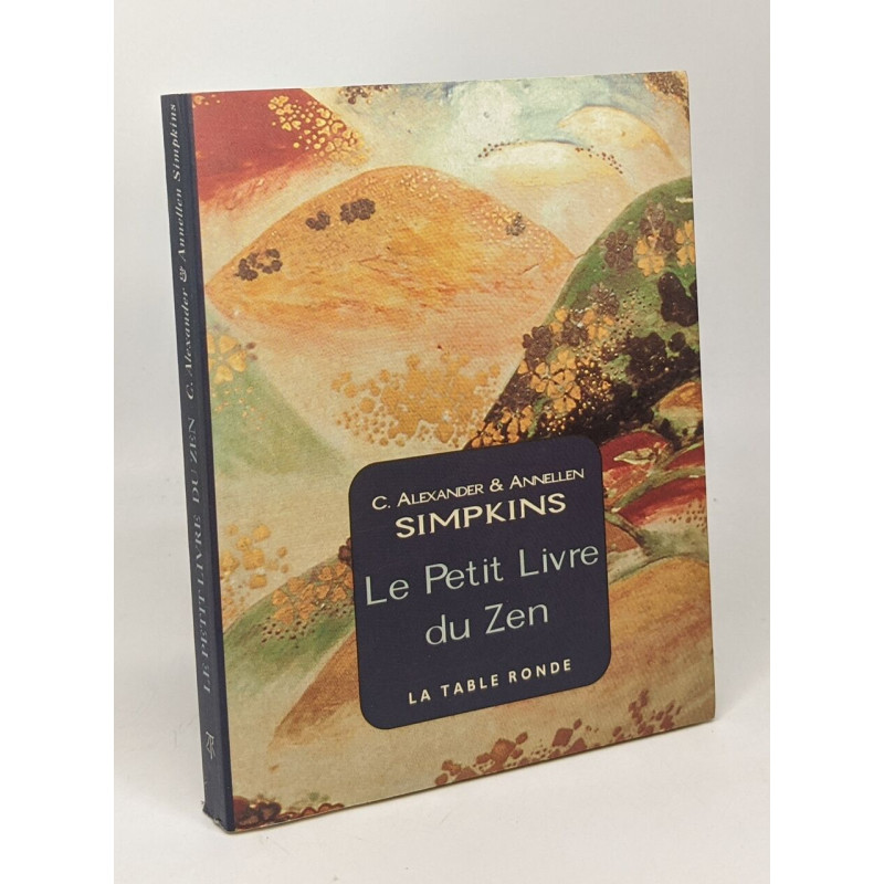 Le petit livre du zen : Un guide pour vivre instant par instant