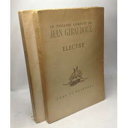Électre + La folle de Chaillot / Le théâtre complet de Jean Giraudoux