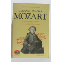 Wolfgang Amadeus Mozart - Sa Vie Musicale Et Son oeuvre 1756-1777...