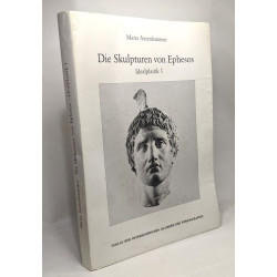 Die Skulpturen Von Ephesos Bildwerke Aus Stein: Idealplastik 1 /...