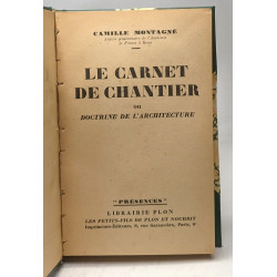 Le carnet de chantier ou doctrine de l'architecture